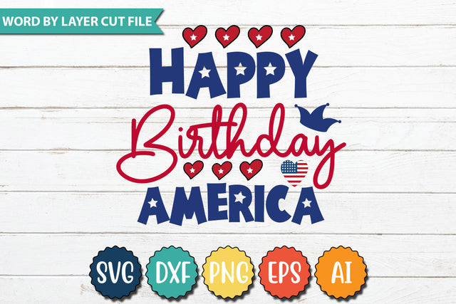 Happy Birthday America SVG Cut File,SVGs,quotes-and-sayings,food-drink,mini-bundles,print-cut,on-sale,Clipart Clip Art Sublimation or Vinyl Shirt Design SVG DesignPlante 503 
