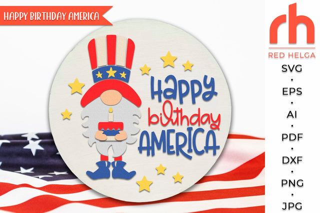 Happy Birthday America SVG, Independence Day Sign Cut File, Gnome with Cake Silhouette, Layered Patriotic Door Hanger DXF SVG RedHelgaArt 