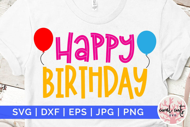 Happy birthday - Birthday SVG EPS DXF PNG Cutting File SVG CoralCutsSVG 