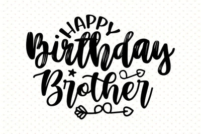 Happy Birthday Brother svg SVG orpitasn 