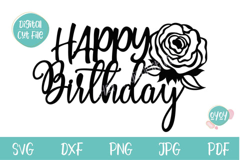 Happy Birthday Cake Topper SVG with Flowers | Birthday Decorations SVG OyoyStudioDigitals 