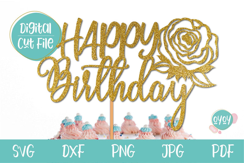 Happy Birthday Cake Topper SVG with Flowers | Birthday Decorations SVG OyoyStudioDigitals 