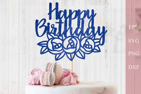 Happy birthday cake topper with flowers, Laser cut files SVG AnastasiyaArtDesign 