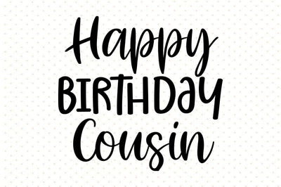 Happy Birthday Cousin svg SVG orpitasn 