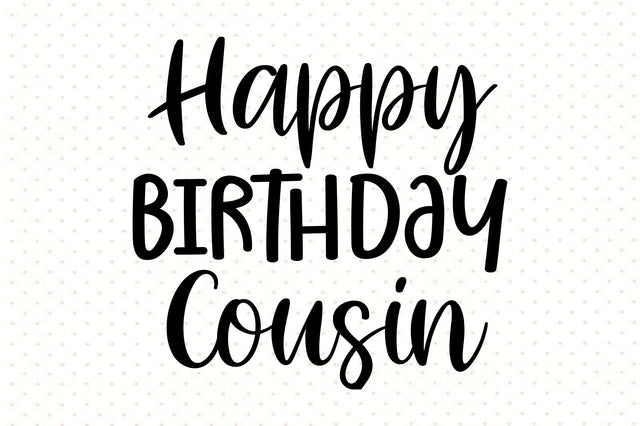 Happy Birthday Cousin svg SVG orpitasn 