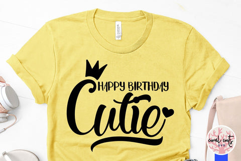 Happy Birthday Cutie – Birthday SVG EPS DXF PNG SVG CoralCutsSVG 