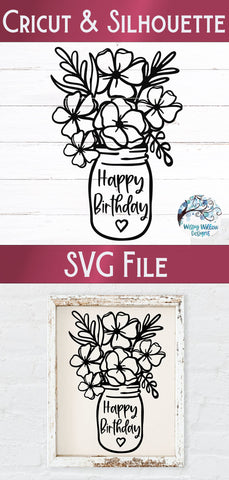 Happy Birthday Flowers in Mason Jar SVG SVG Wispy Willow Designs 