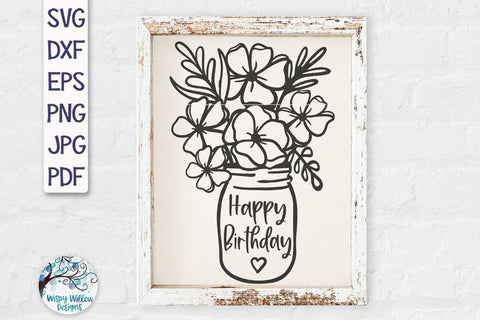 Happy Birthday Flowers in Mason Jar SVG SVG Wispy Willow Designs 