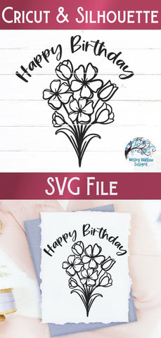 Happy Birthday Flowers SVG SVG Wispy Willow Designs 