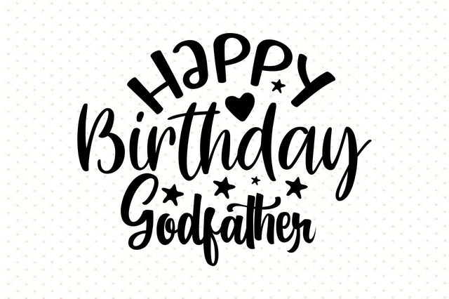 Happy Birthday Godfather svg SVG orpitasn 