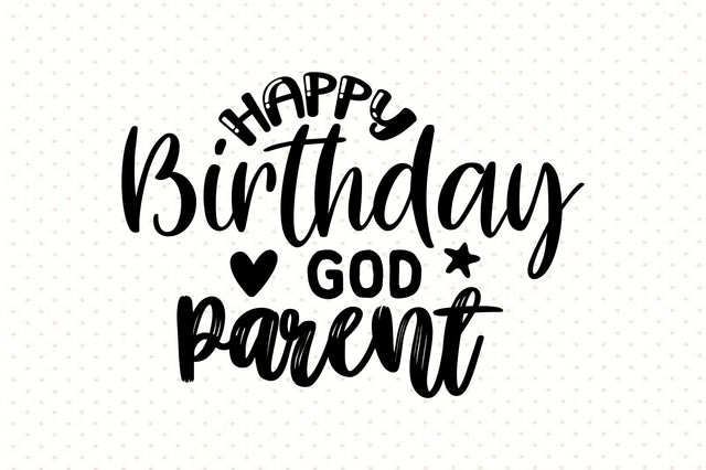 Happy Birthday Godparent svg SVG orpitasn 