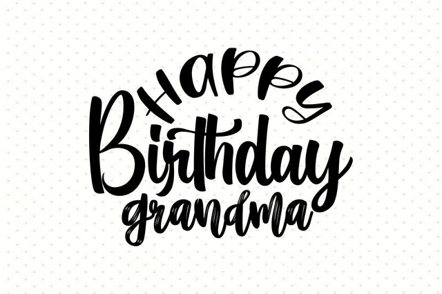 Happy Birthday Grandma svg SVG orpitasn 