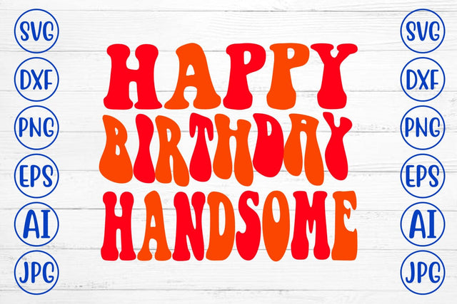 Happy Birthday Handsome Retro SVG SVG Syaman 