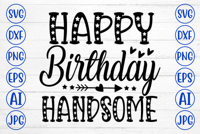 Happy Birthday Handsome SVG Cut File SVG Syaman 