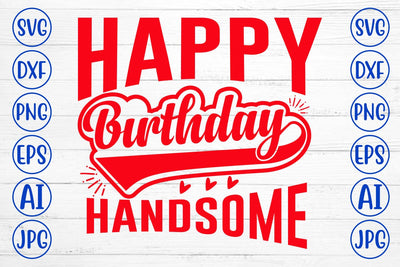 Happy Birthday Handsome SVG Design SVG Syaman 