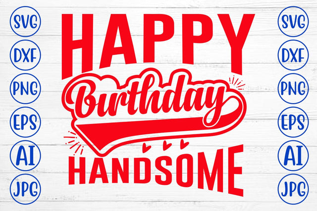 Happy Birthday Handsome SVG Design SVG Syaman 