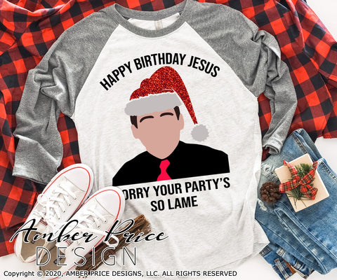 Happy birthday Jesus sorry your party's so lame SVG PNG DXF | Funny Christmas SVG Winter Shirt SVG | Funny Holiday Home Decor SVG designs | amberpricedesign SVG Amber Price Design 