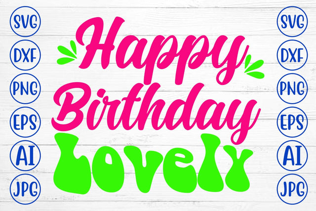 Happy Birthday Lovely SVG Cut File SVG Syaman 