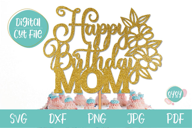 Happy Birthday Mom SVG | Moms Birthday Cake Topper Svg SVG OyoyStudioDigitals 
