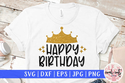 Happy Birthday Queen - Birthday SVG EPS DXF PNG Cutting File SVG CoralCutsSVG 