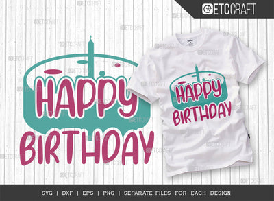 Happy Birthday SVG Cut File, Birthday Svg, Birthday Cake Svg, Celebration Svg, Birthday Girl Svg, Birthday Boy Svg, Birthday Quotes SVG ETC Craft 