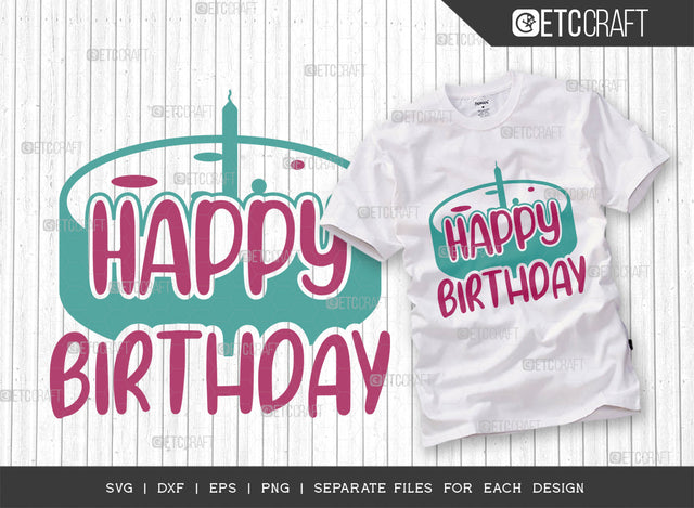 Happy Birthday SVG Cut File, Birthday Svg, Birthday Cake Svg, Celebration Svg, Birthday Girl Svg, Birthday Boy Svg, Birthday Quotes SVG ETC Craft 