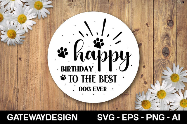 Happy Birthday To The Best Dog Ever svg design SVG designmaster24 