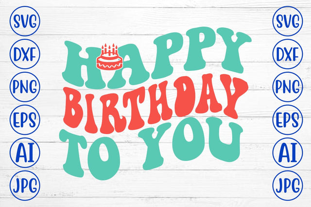 Happy Birthday To You Retro SVG Design SVG Syaman 