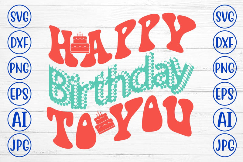 Happy Birthday To You Retro SVG SVG Syaman 
