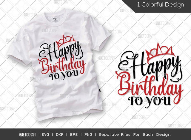 Happy Birthday To You SVG Cut File | Kids Birthday Svg | Birthday Gift | Funny Quote Svg | Birthday T-shirt Design SVG ETC Craft 