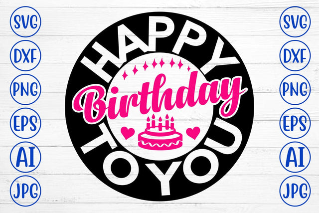 Happy Birthday To You SVG Cut File SVG Syaman 