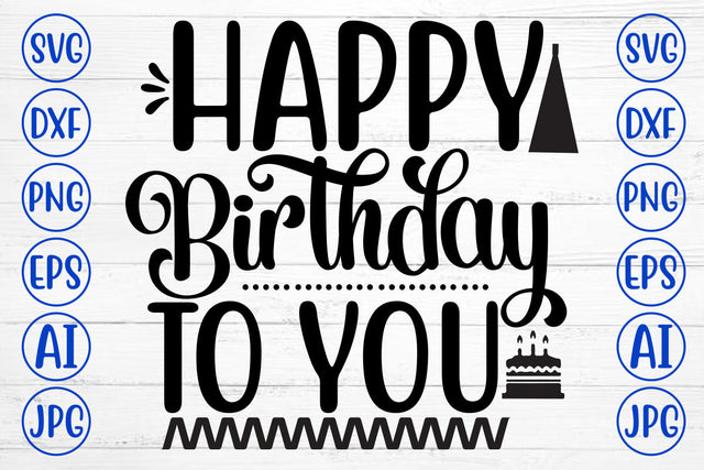 Happy Birthday To You SVG Cut File SVG Syaman 