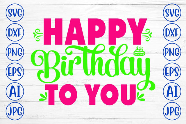 Happy Birthday To You SVG SVG Syaman 