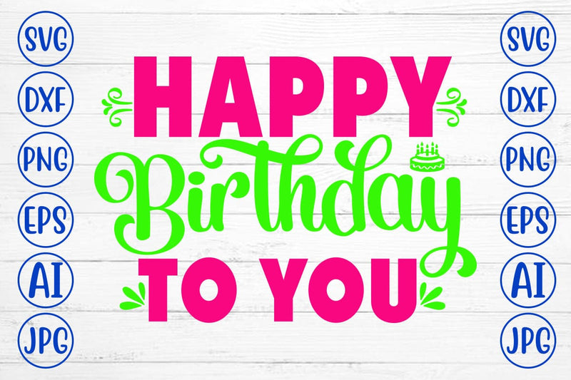 Happy Birthday To You SVG SVG Syaman 