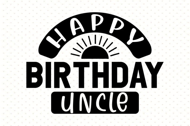 Happy Birthday Uncle svg SVG orpitasn 
