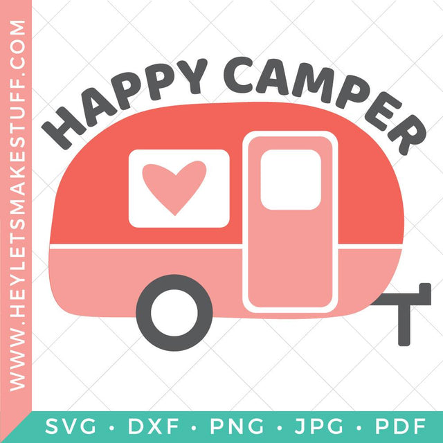 Happy Camper SVG SVG Hey Let's Make Stuff 