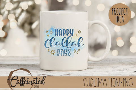 Happy Challah Days Sublimation PNG Sublimation Caffeinated SVGs 
