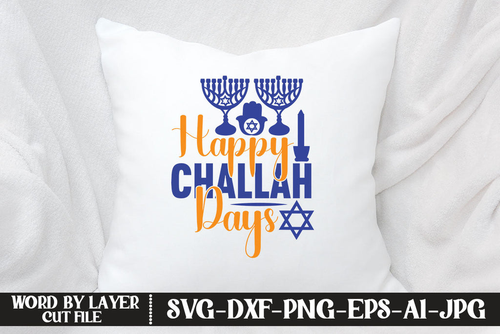 Happy Challah Days SVG CUT FILE - So Fontsy