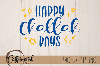 Happy Challah Days svg, Hannukah svg SVG Caffeinated SVGs 