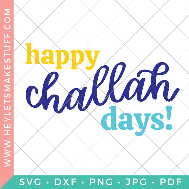 Happy Challah Days SVG Hey Let's Make Stuff 