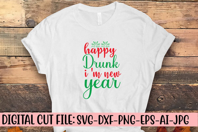 Happy Drunk I 'M New Year SVG Cut File SVG Syaman 