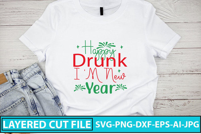 Happy Drunk I 'M New Year SVG Cut File SVG Syaman 