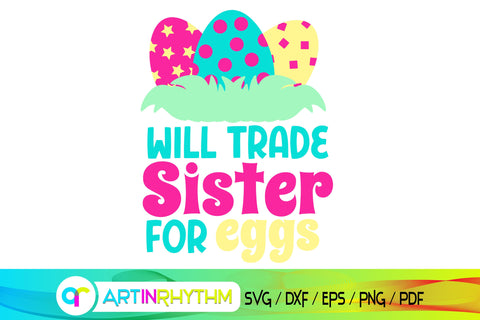 happy Easter day, egg, bunny svg, spring, will trade sister for eggs SVG Artinrhythm shop 