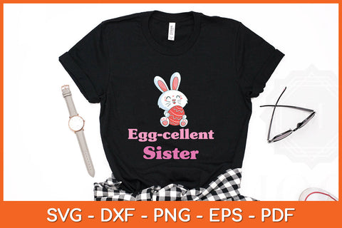 Happy Easter Egg-cellent Sister Svg Png Dxf Digital Cutting File SVG Helal 