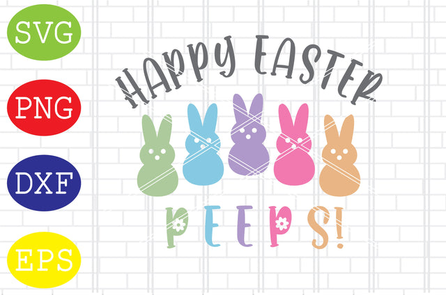 Happy Easter Peeps Svg, Bunny Svg, Easter Bunny Svg, Happy Easter Svg, Png, Eps, Dxf Files SVG DigitalSvgFiles 