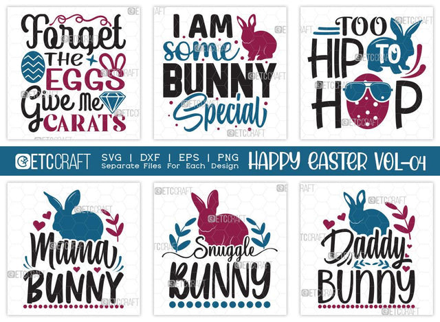 Happy Easter SVG Bundle Vol-04 | Forget The Eggs Give Me Carats | Too Hip To Hop Svg | I Am Some Bunny Special Svg | Easter Svg | T-shirt Design SVG ETC Craft 
