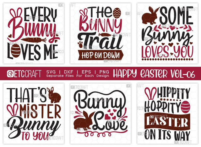 Happy Easter SVG Bundle Vol-06 | Bunny Love | Hippity Hoppity Easter On Its Way Svg | Every Bunny Loves Me Svg | Easter Svg | T-shirt Design SVG ETC Craft 