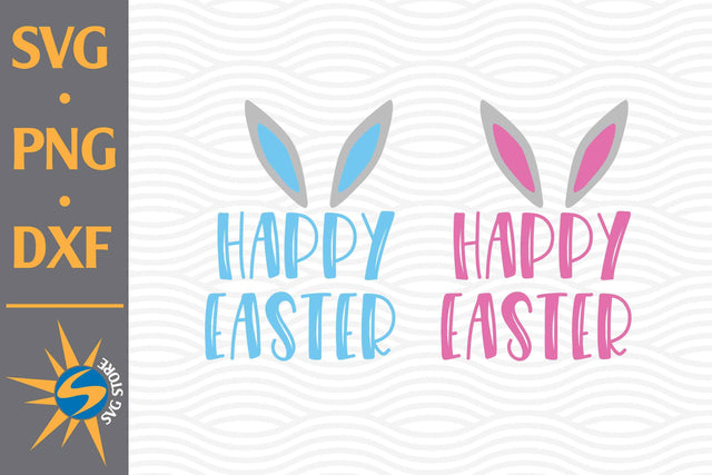 Happy Easter SVG, PNG, DXF Digital Files Include SVG SVGStoreShop 