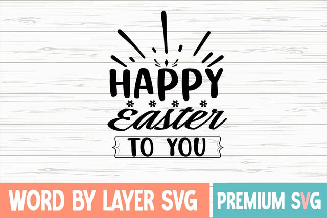 Happy Easter to You SVG Blessedprint 