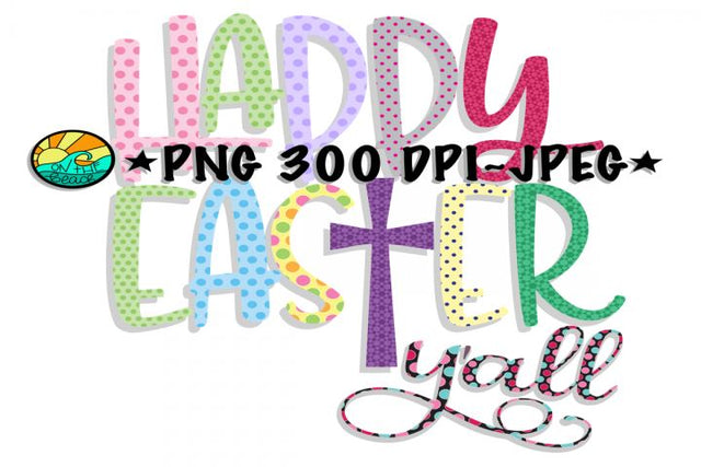 Happy Easter Y'all - Cross - EASTER - PNG 300 DPI JPEG Sublimation On the Beach Boutique 